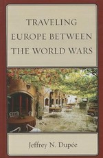 Traveling Europe Between the World Wars