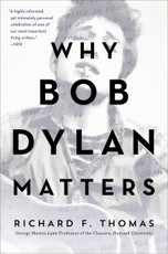 Thomas, R: Why Bob Dylan Matters