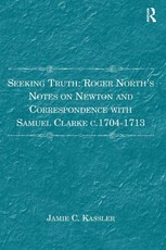 Kassler, J: Seeking Truth: Roger North's Notes on Newton and