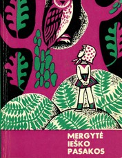 Mergytė ieško pasakos Mergytė ieško pasakos