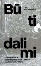 Būti dalimi: dalyvavimas ir bendradarbiavimas Lietuvos šiuolaikiniame mene