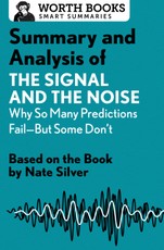 Summary and Analysis of The Signal and the Noise: Why So Many Predictions Fail-but Some Don't