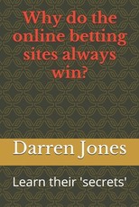 Why do the online betting sites always win?