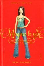 Merginos be ydų. Mielos mažos melagės