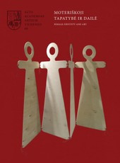 Moteriškoji tapatybė ir dailė / Female Identity and Art