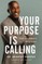 Your Purpose Is Calling