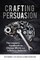 Crafting Persuasion