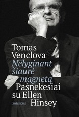 Nelyginant šiaurė magnetą: pašnekesiai su Ellen Hinsey
