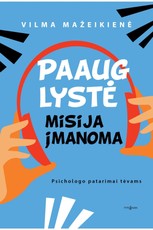 Paauglystė – misija įmanoma Paauglystė – misija įmanoma