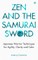Zen and the Samurai Sword