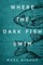 Where the dark fish swim