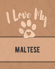 I Love My Maltese