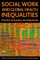 Social Work and Global Health Inequalities