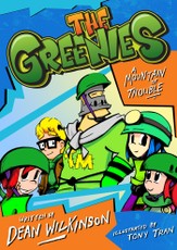 Greenies Book 1: A Mountain Of Trouble!