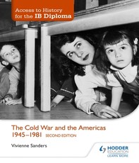 Access to History for the Ib Diploma: The Cold War and the Americas 1945-1981 Second Edition
