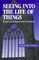 Seeing Into the Life of Things