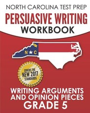 North Carolina Test Prep Persuasive Writing Workbook Grade 5
