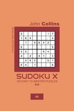 Sudoku X - 120 Easy To Master Puzzles 8x8 - 6