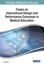 Cases on Instructional Design and Performance Outcomes in Medical Education