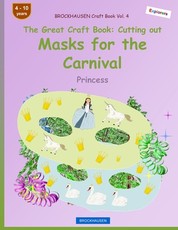 BROCKHAUSEN Craft Book Vol. 4 - The Great Craft Book - Cutting out Masks for the Carnival