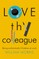 Love thy Colleague
