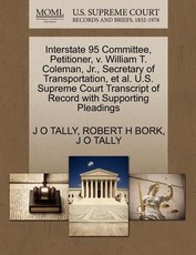Interstate 95 Committee, Petitioner, V. William T. Coleman, JR., Secretary of Transportation, et al. U.S. Supreme Court Transcript of Record with Supporting Pleadings