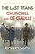 The Last Titans: Churchill and de Gaulle