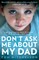 Don't Ask Me about My Dad