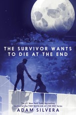 Silvera, A: Survivor Wants to Die at the End