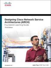 Designing Cisco Network Service Architectures (ARCH) Foundation Learning Guide