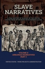 Slave Narratives Volume II Arkansas Narratives Part 3