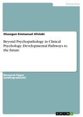 Beyond Psychopathology in Clinical Psychology: Developmental Pathways to the future