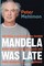 Mandela Was Late: Odd Things & Essays From the Seinfeld Writer Who Coined Yada, Yada and Made Spongeworthy a Compliment