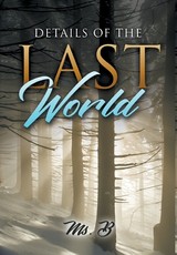 Details of the Last World