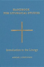 Handbook for Liturgical Studies, Volume I