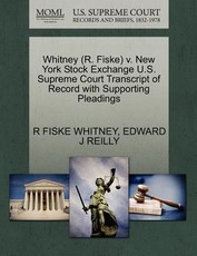 Whitney (R. Fiske) V. New York Stock Exchange U.S. Supreme Court Transcript of Record with Supporting Pleadings