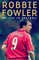 Robbie Fowler: My Life In Football