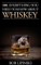 101: Everything You Need To Know About Whiskey