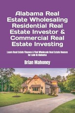 Alabama Real Estate Wholesaling Residential Real Estate Investor & Commercial Real Estate Investing