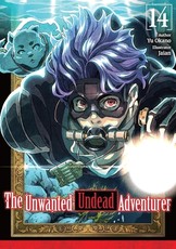 The Unwanted Undead Adventurer: Volume 14 (Light Novel)