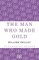 The Man Who Made Gold