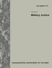 Military Justice (Army Regulation 27-10)
