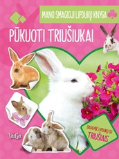 Pūkuoti triušiukai: mano smagioji lipdukų knyga