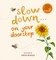 Slow Down . . . on Your Doorstep