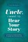 Uncle, I Want to Hear Your Story