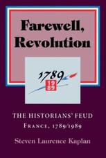 Farewell, Revolution: Disputed Legacies, France, 1789/1989
