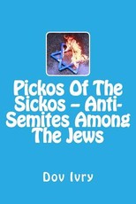 Pickos Of The Sickos -- Anti-Semites Among The Jews