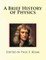 A Brief History of Physics