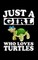 Just A Girl Who Loves Turtles