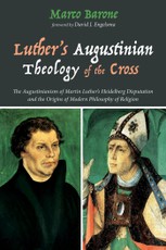 Luther's Augustinian Theology of the Cross